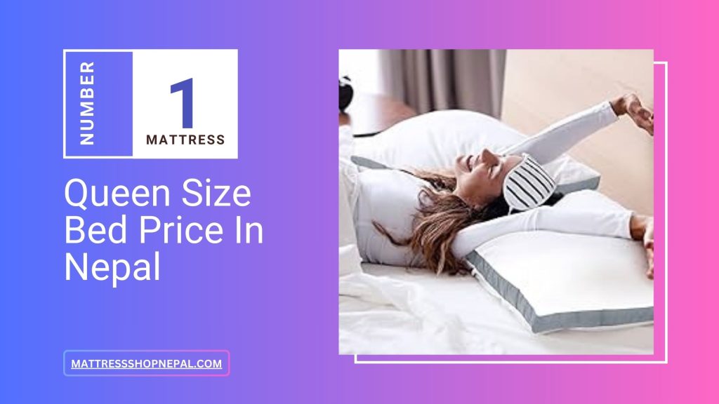 Queen Size Mattress Price in Nepal